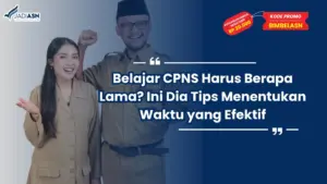Belajar CPNS Harus Berapa Lama