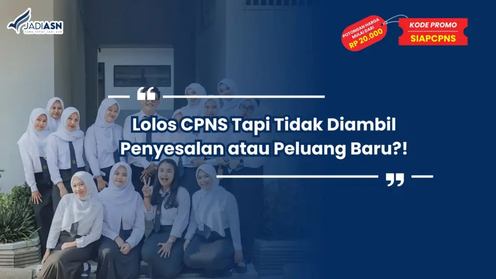 Lolos CPNS Tapi Tidak Diambil