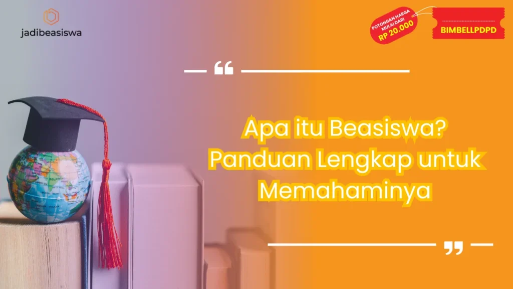 Apa itu Beasiswa? Panduan Lengkap untuk Memahaminya