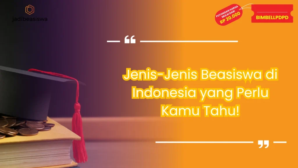 Jenis-Jenis Beasiswa di Indonesia yang Perlu Kamu Tahu!