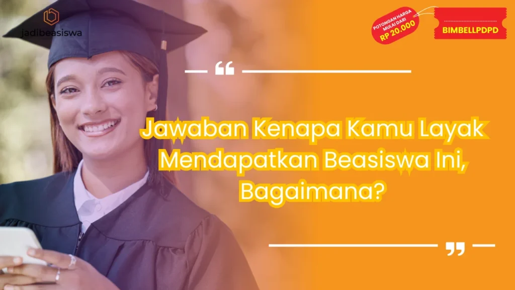 Jawaban Kenapa Kamu Layak Mendapatkan Beasiswa Ini, Bagaimana?