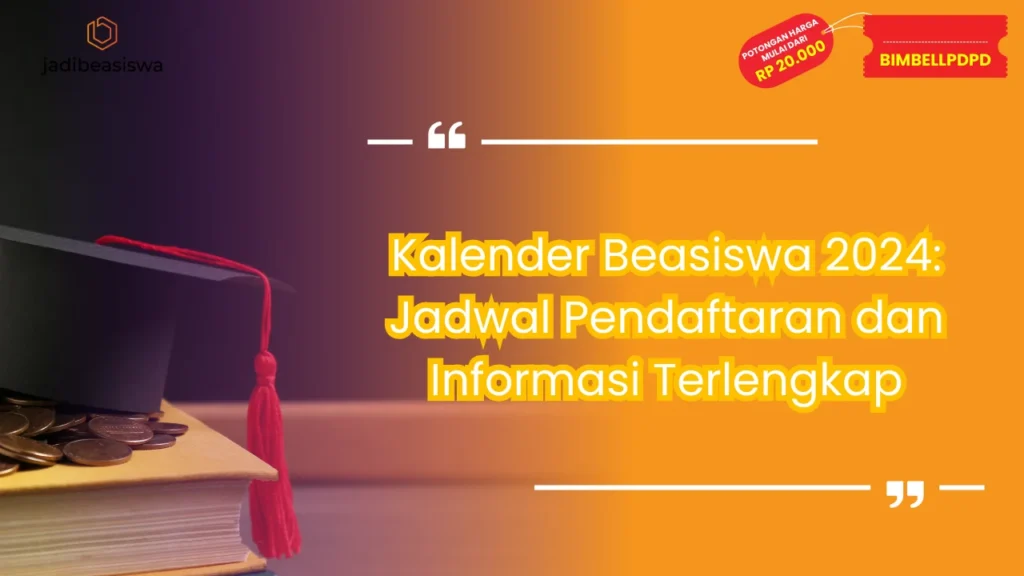 Kalender Beasiswa 2024: Jadwal Pendaftaran dan Informasi Terlengkap