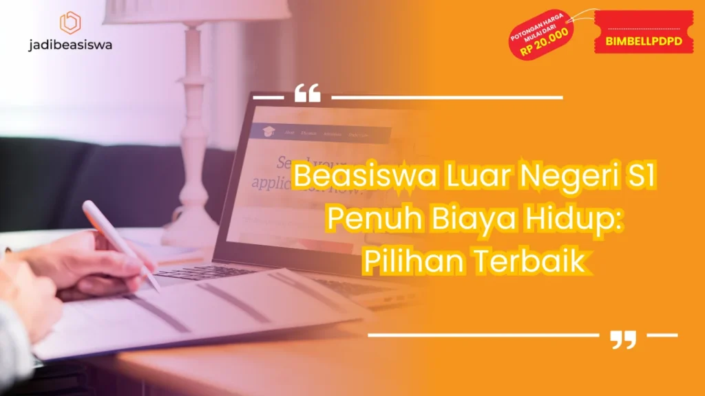 Beasiswa Luar Negeri S1 Penuh Biaya Hidup