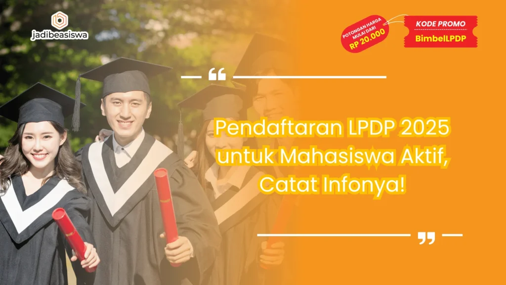 Pendaftaran LPDP 2025 untuk Mahasiswa Aktif