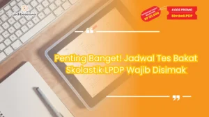 jadwal tes bakat skolastik lpdp