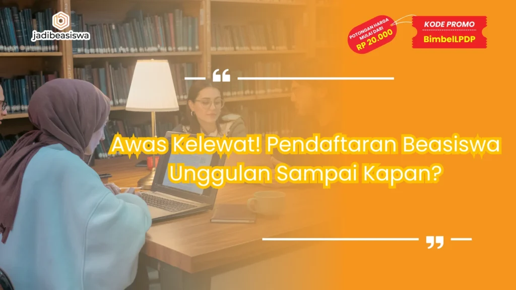 pendaftaran beasiswa unggulan sampai kapan