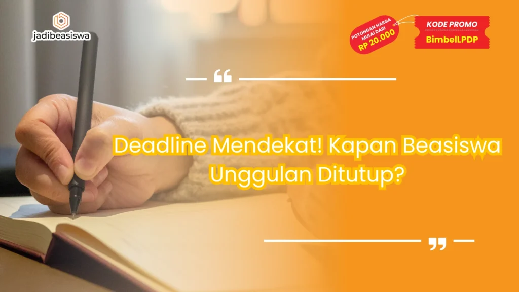 kapan beasiswa unggulan ditutup