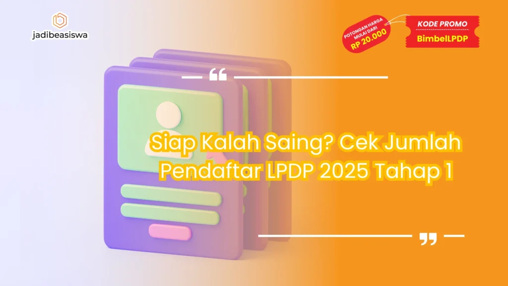jumlah pendaftar lpdp 2025 tahap 1