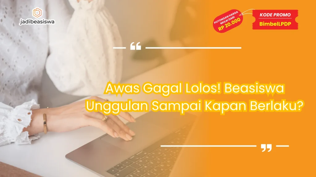 beasiswa unggulan sampai kapan