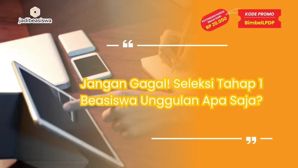 seleksi tahap 1 beasiswa unggulan apa saja