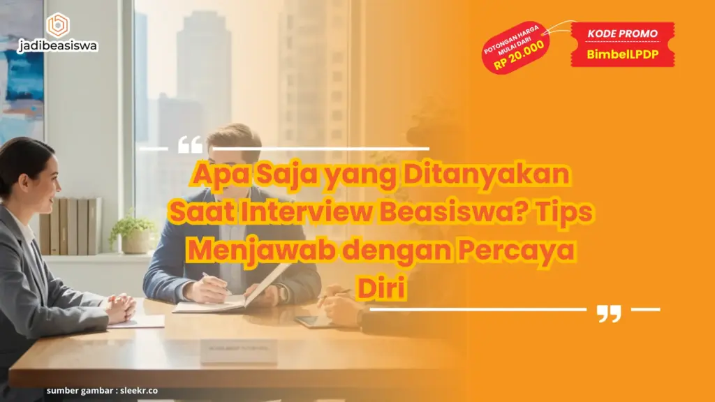 Apa Saja yang Ditanyakan Saat Interview Beasiswa