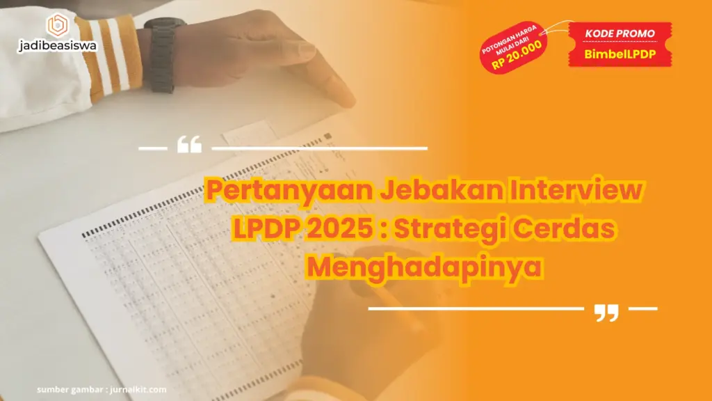 Pertanyaan Jebakan Interview LPDP 2025