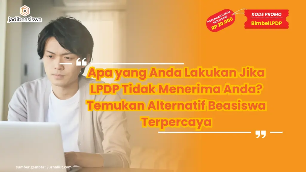 Apa yang Anda Lakukan Jika LPDP Tidak Menerima Anda
