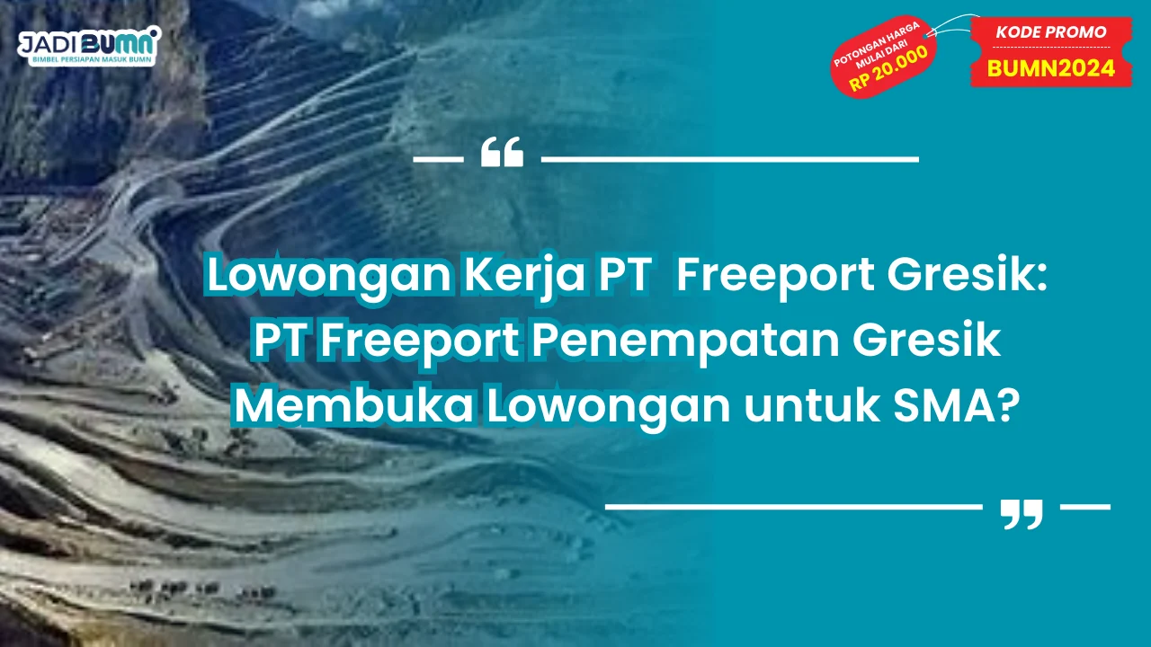 Lowongan Kerja PT Freeport gresik