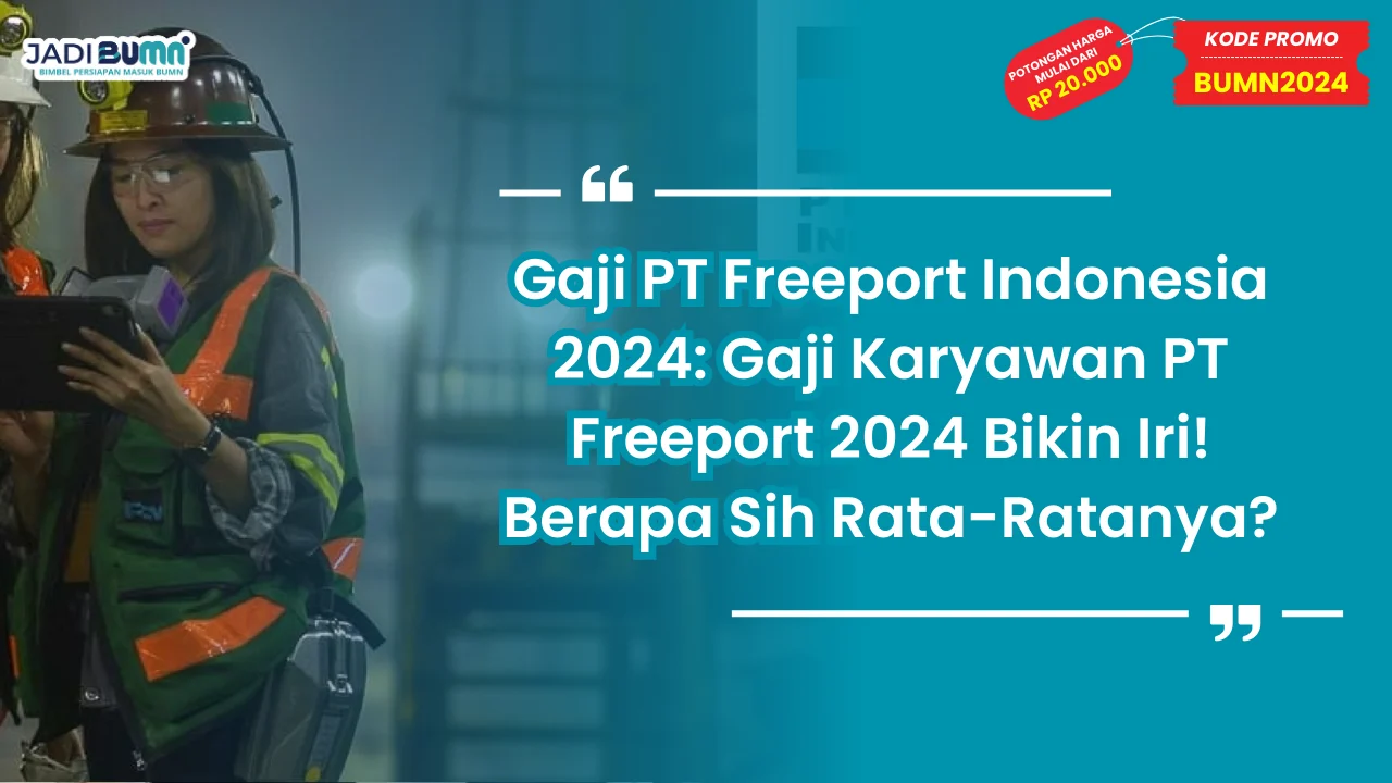 Gaji PT Freeport Indonesia 2024