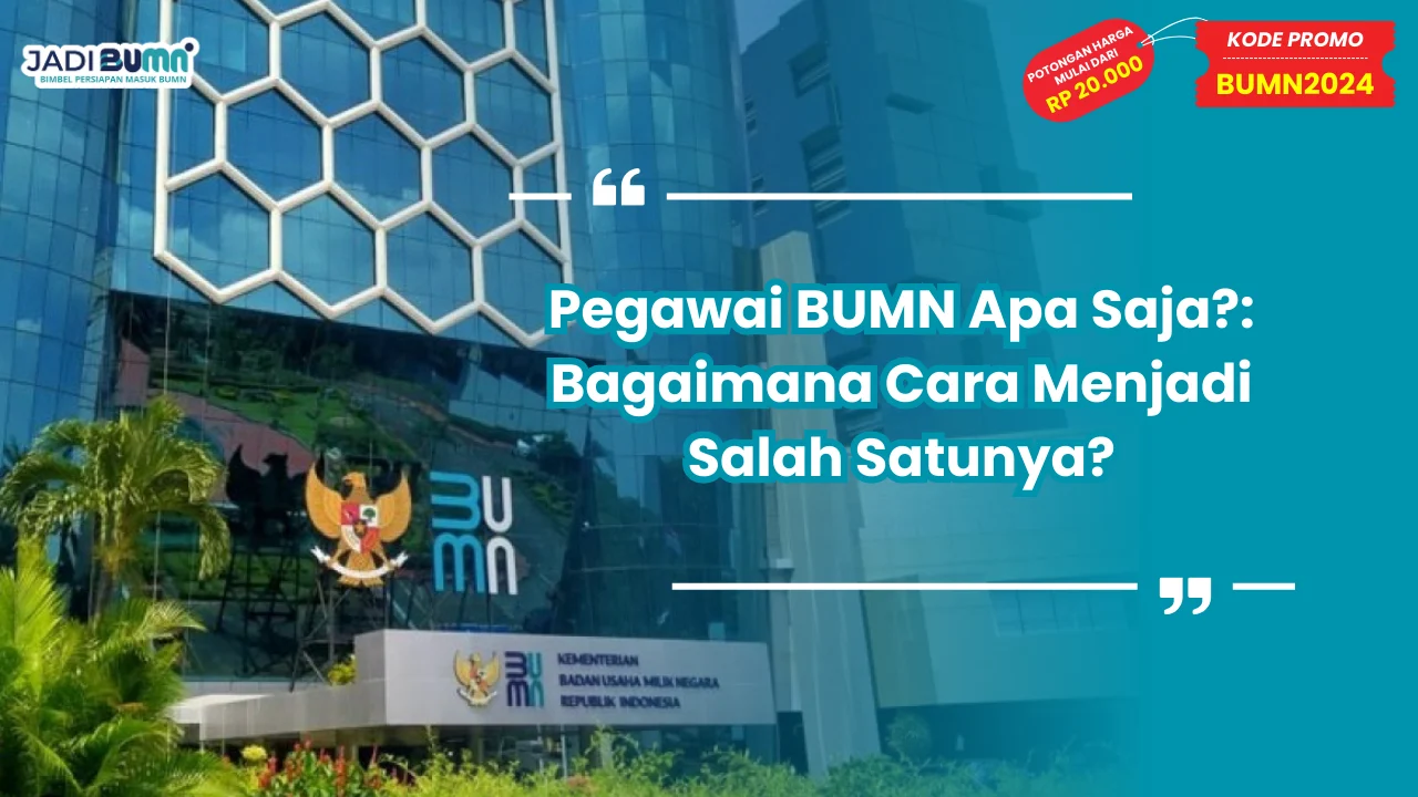 Pegawai BUMN Apa Saja?