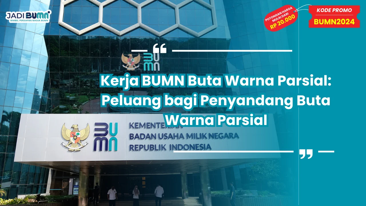 Kerja BUMN Buta Warna Parsial Bekerja di BUMN: Peluang bagi