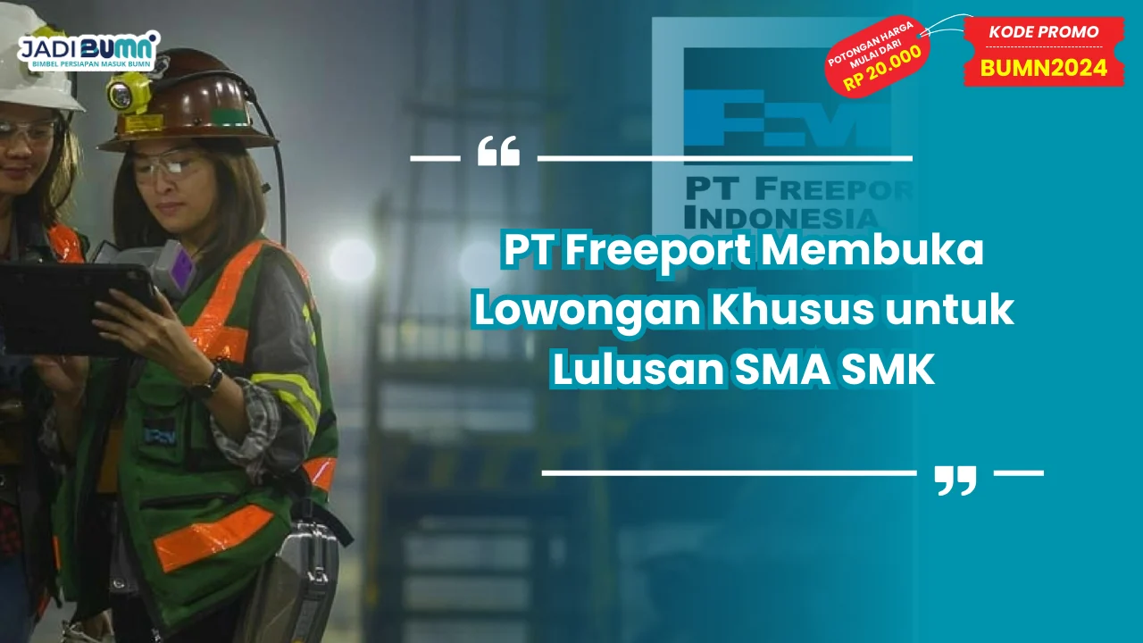 Gerbang Emas Papua: Lowongan Kerja PT Freeport Lulusan SMA, Wujudkan Karir Gemilang!