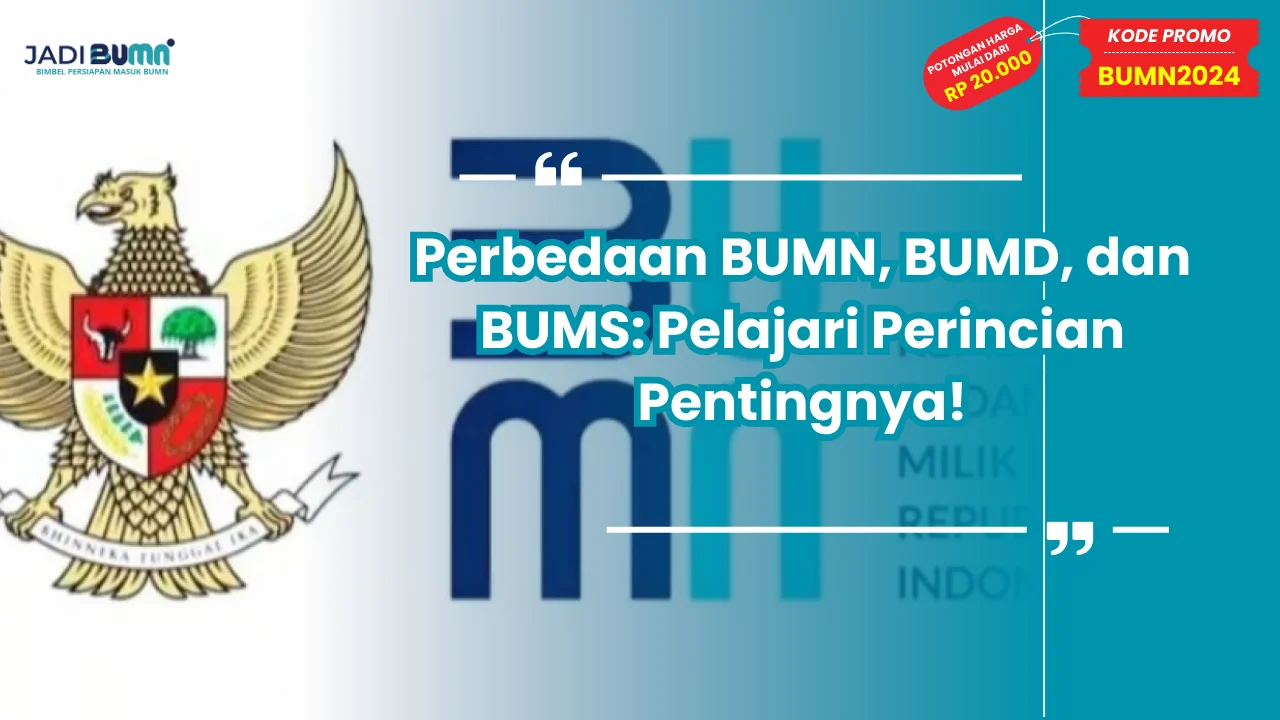 Perbedaan BUMN, BUMD, dan BUMS