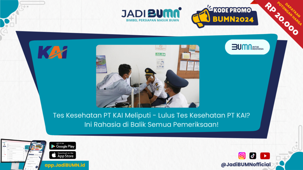 Tes Kesehatan PT KAI Meliputi - Lulus Tes Kesehatan PT KAI? Ini Rahasia di Balik Semua Pemeriksaan!