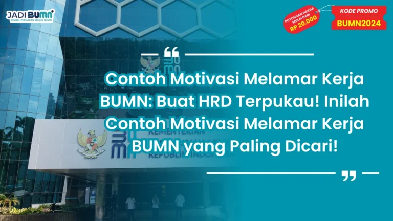 Contoh Motivasi Melamar Kerja BUMN