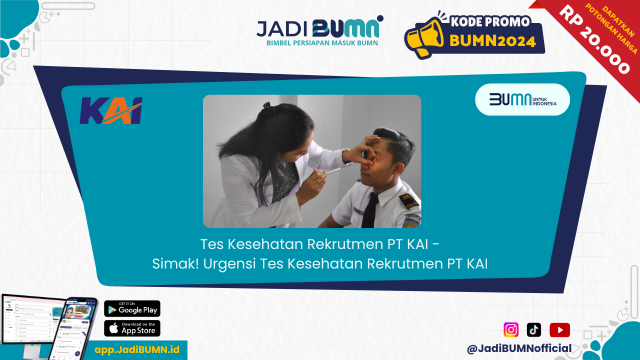 Tes Kesehatan Rekrutmen PT KAI - Simak! Urgensi Tes Kesehatan Rekrutmen PT KAI