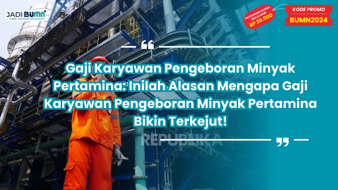 Gaji Karyawan Pengeboran Minyak Pertamina