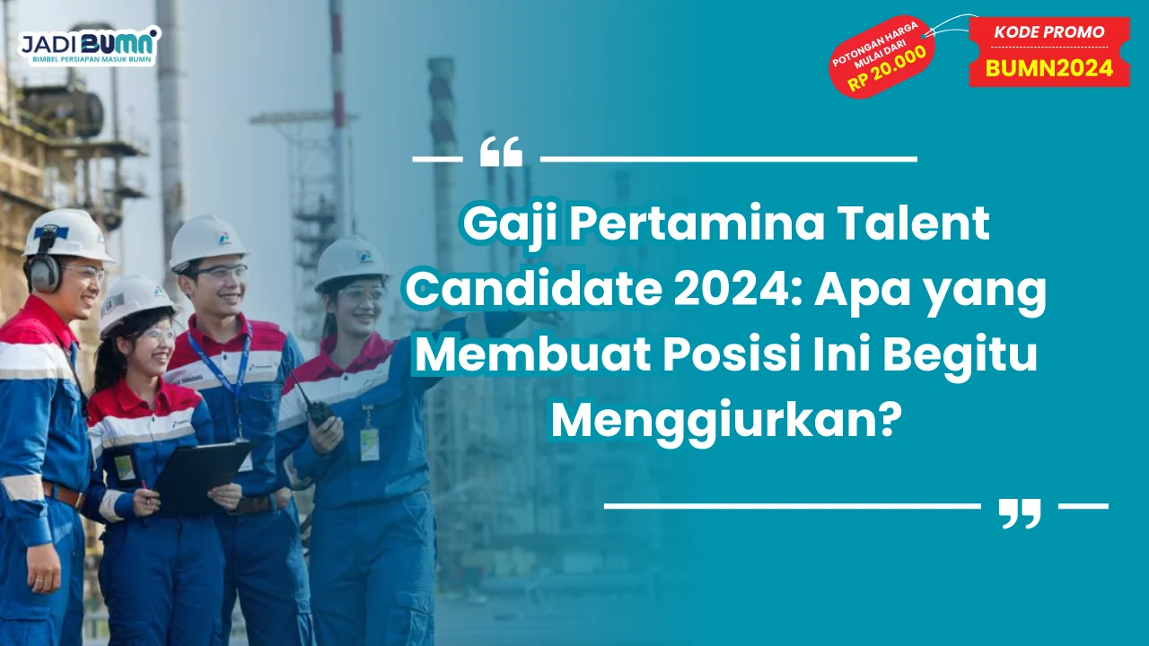 Gaji Pertamina Talent Candidate 2024