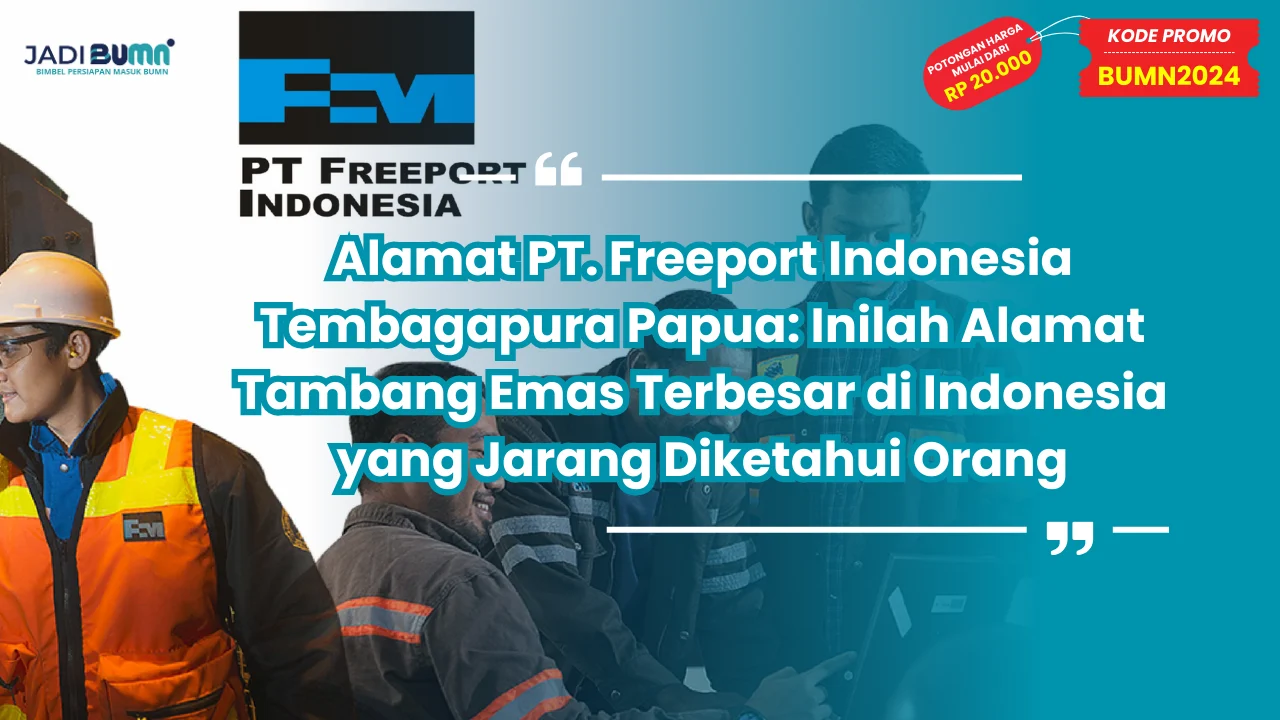 Alamat PT. Freeport Indonesia Tembagapura Papua