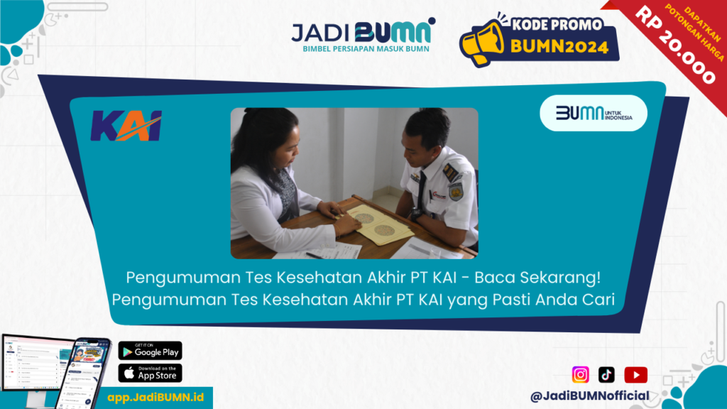 Pengumuman Tes Kesehatan Akhir PT KAI - Baca Sekarang! Pengumuman Tes Kesehatan Akhir PT KAI yang Pasti Anda Cari