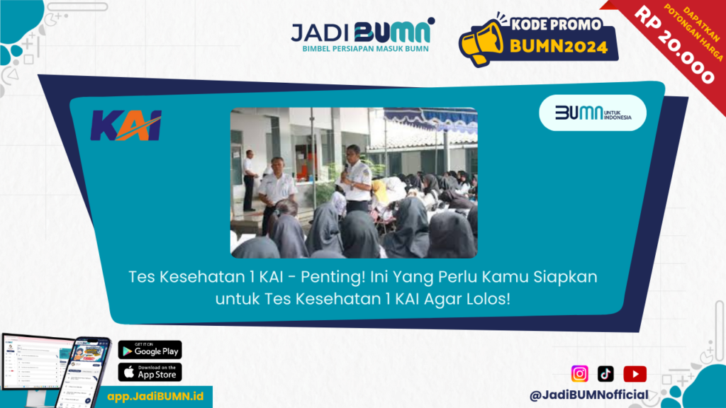 Tes Kesehatan 1 KAI - Penting! Ini Yang Perlu Kamu Siapkan untuk Tes Kesehatan 1 KAI Agar Lolos!