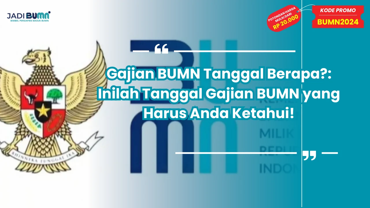 Gajian BUMN Tanggal Berapa?: Inilah Tanggal Gajian BUMN yang Harus Anda Ketahui!