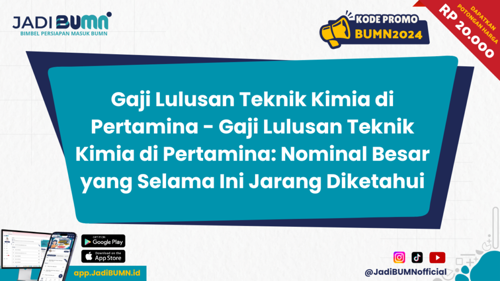 Gaji Lulusan Teknik Kimia di Pertamina - Gaji Lulusan Teknik Kimia di Pertamina: Nominal Besar yang Selama Ini Jarang Diketahui