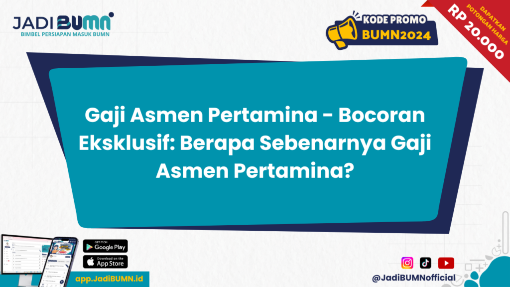 Gaji Asmen Pertamina - Bocoran Eksklusif: Berapa Sebenarnya Gaji Asmen Pertamina?