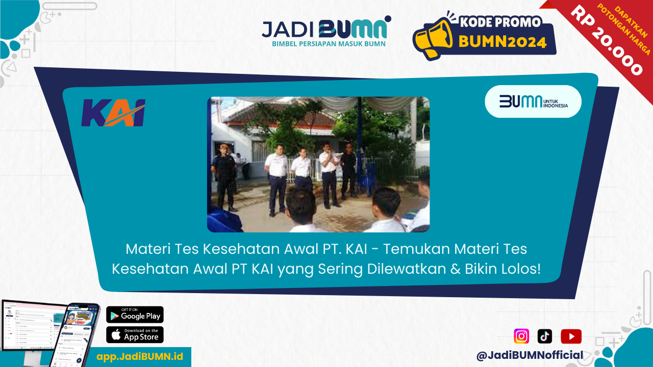 Materi Tes Kesehatan Awal PT. KAI - Temukan Materi Tes Kesehatan Awal PT KAI yang Sering Dilewatkan dan Bikin Kamu Lolos!