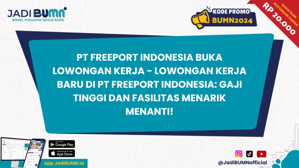 PT Freeport Indonesia Buka Lowongan Kerja