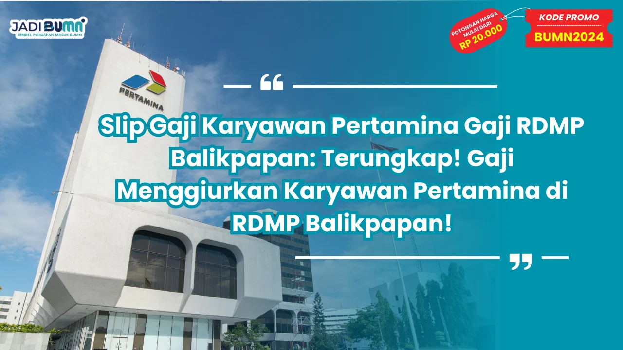 Slip Gaji Karyawan Pertamina Gaji RDMP Balikpapan