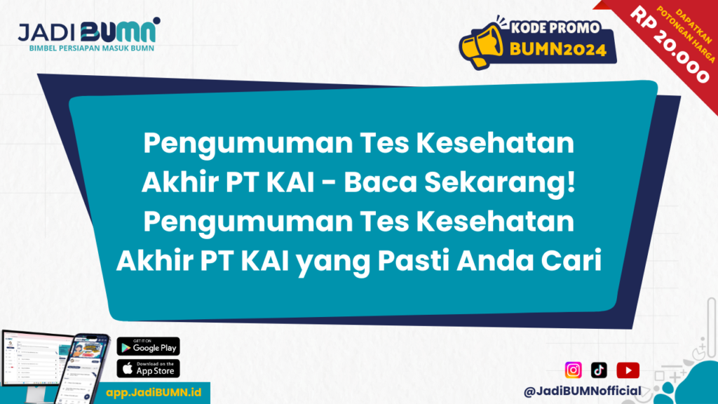 Pengumuman Tes Kesehatan Akhir PT KAI - Baca Sekarang! Pengumuman Tes Kesehatan Akhir PT KAI yang Pasti Anda Cari