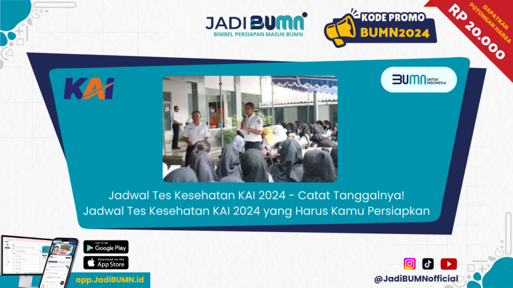 Jadwal Tes Kesehatan KAI 2024 - Catat Tanggalnya! Jadwal Tes Kesehatan KAI 2024 yang Harus Kamu Persiapkan