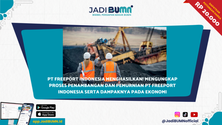 PT Freeport Indonesia Menghasilkan