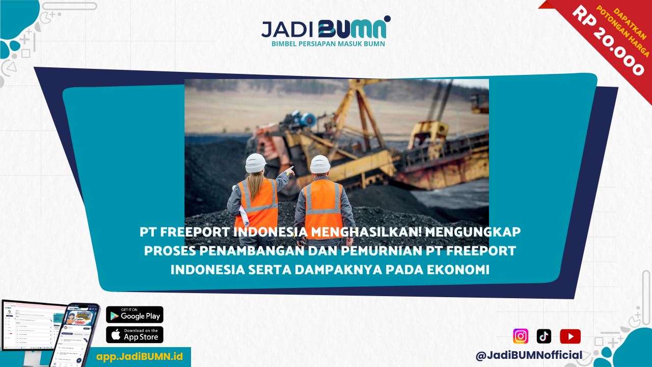 PT Freeport Indonesia Menghasilkan