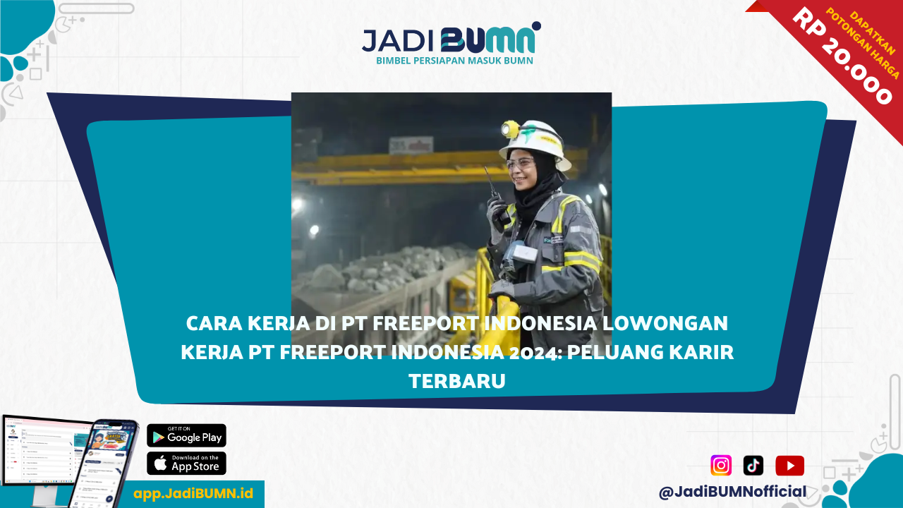 Cara Kerja di PT Freeport Indonesia