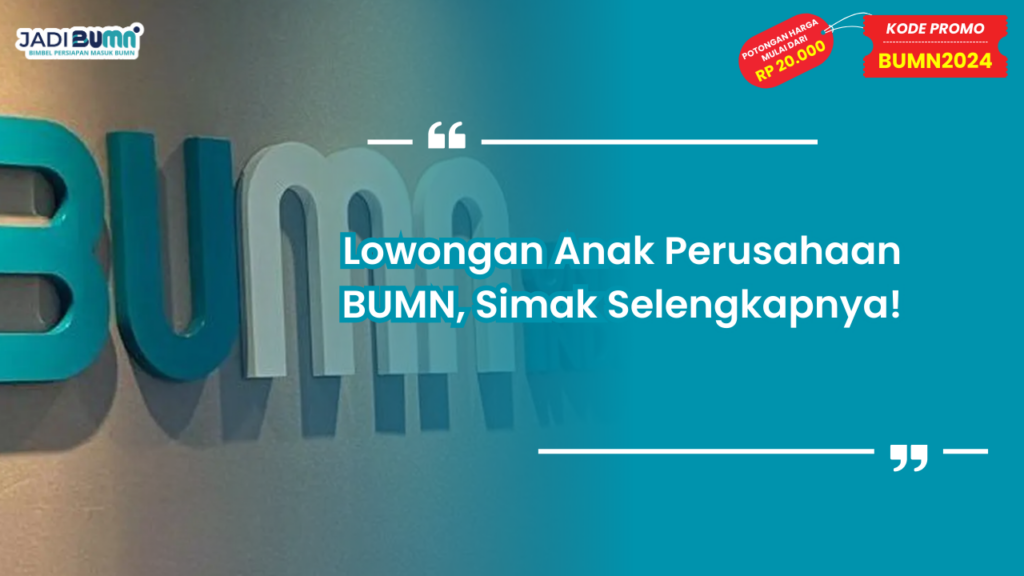 Lowongan Anak Perusahaan BUMN