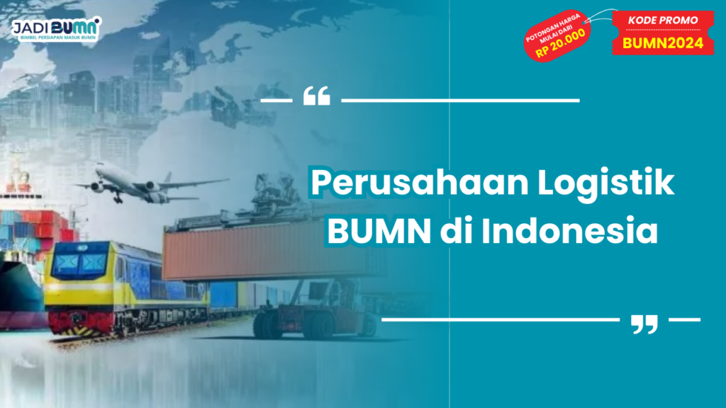 Perusahaan Logistik BUMN di Indonesia, Yuk Simak!