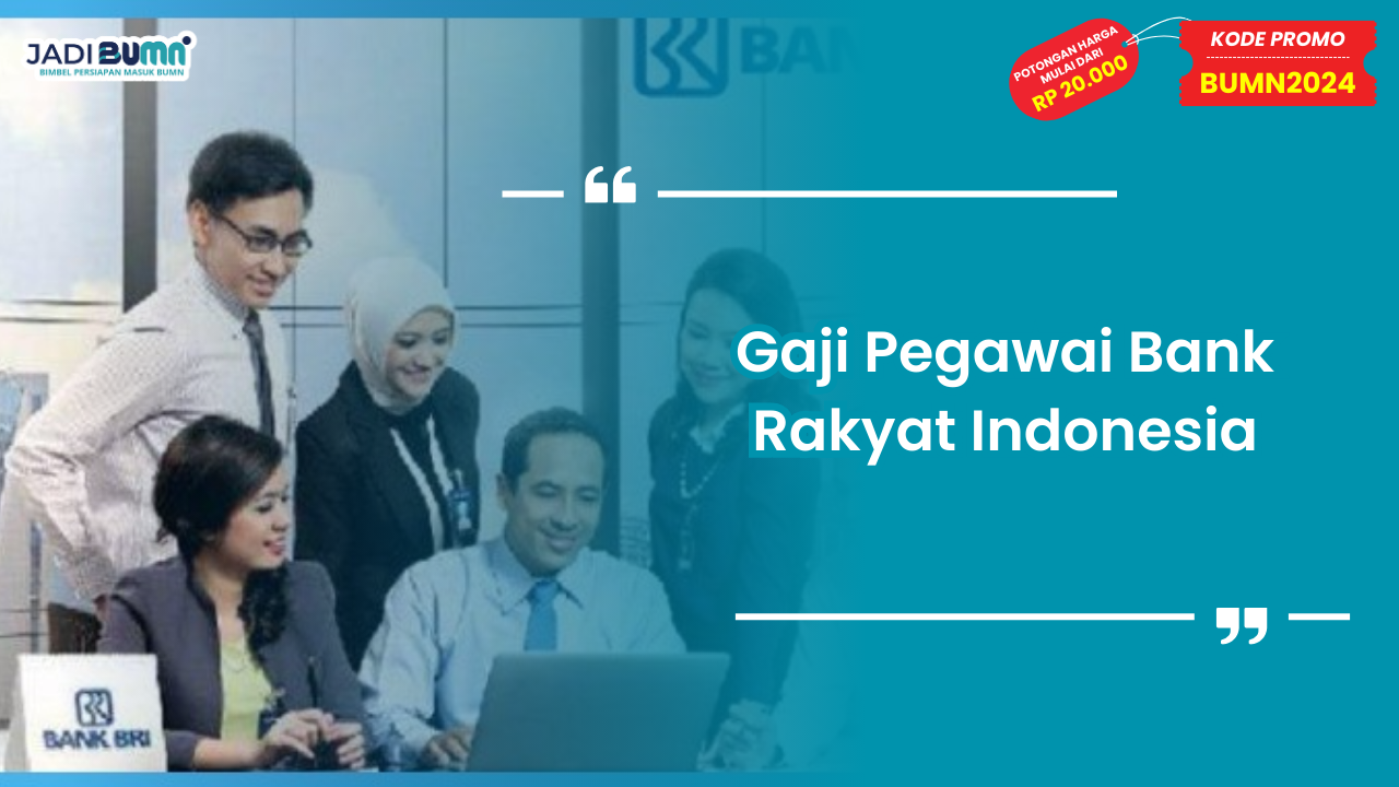 Gaji Pegawai Bank Rakyat Indonesia