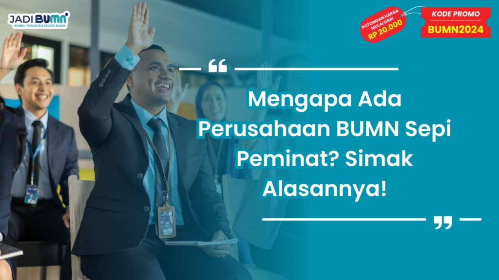 Mengapa Ada Perusahaan BUMN Sepi Peminat?