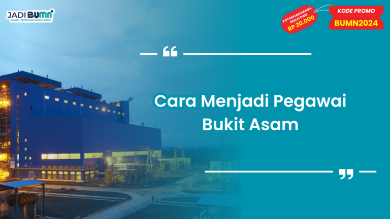 Cara Menjadi Pegawai Bukit Asam