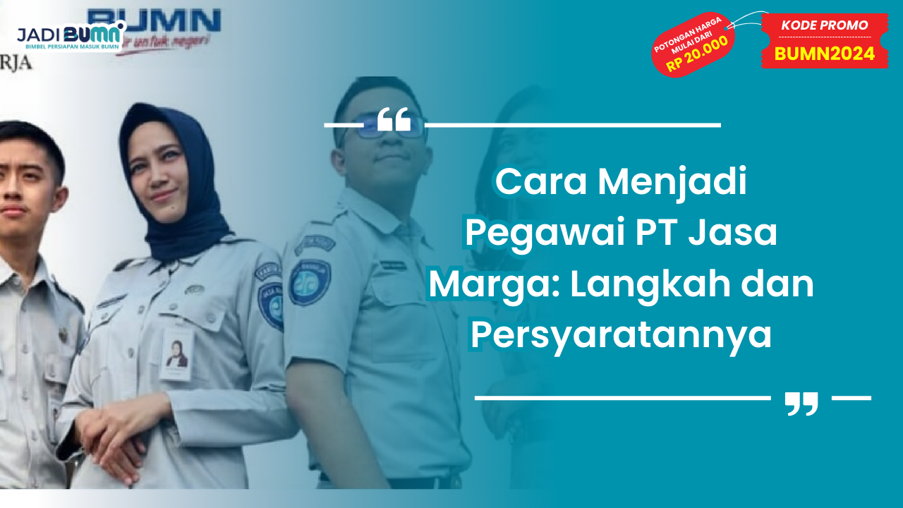 Cara Menjadi Pegawai PT Jasa Marga