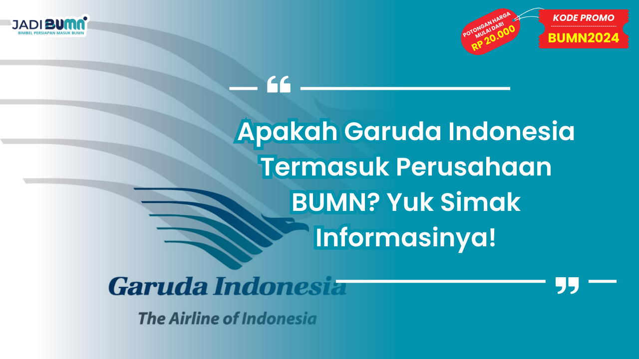 Apakah Garuda Indonesia Termasuk Perusahaan BUMN?