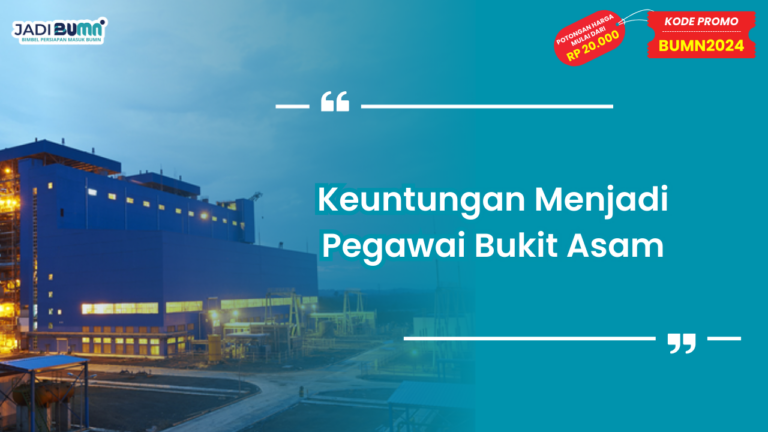 Keuntungan Menjadi Pegawai Bukit Asam